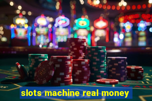 slots machine real money