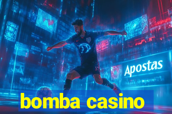 bomba casino