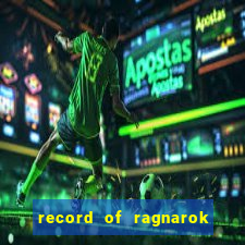 record of ragnarok 3 temporada assistir