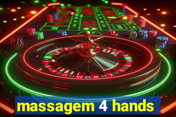 massagem 4 hands