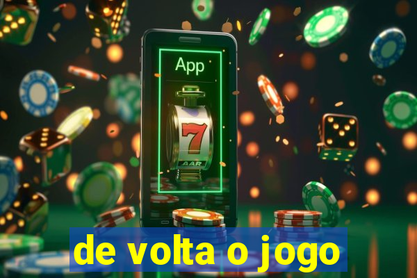 de volta o jogo