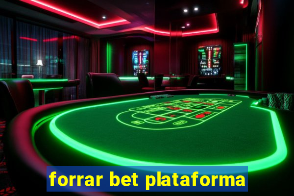 forrar bet plataforma