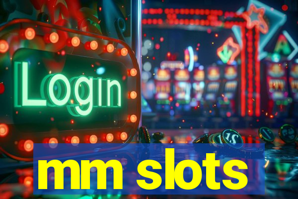 mm slots