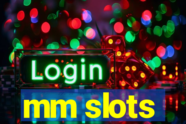 mm slots