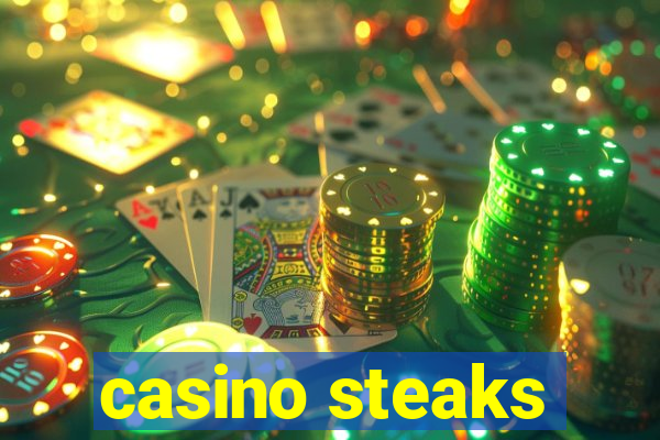 casino steaks