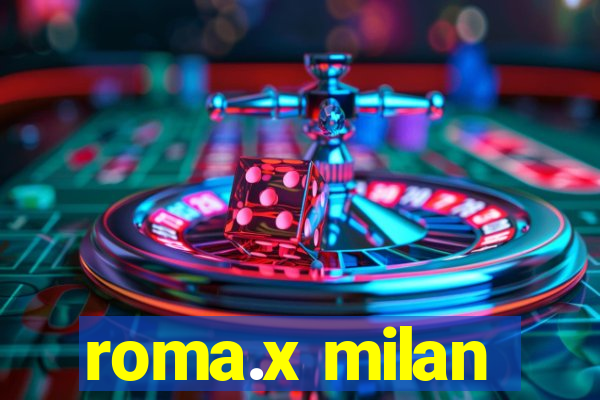 roma.x milan