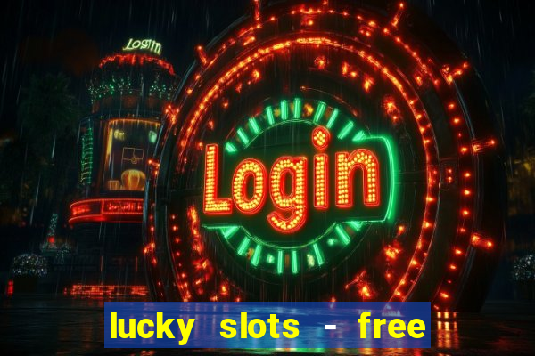 lucky slots - free casino game