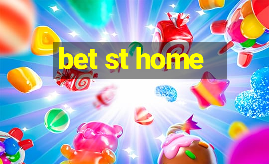 bet st home