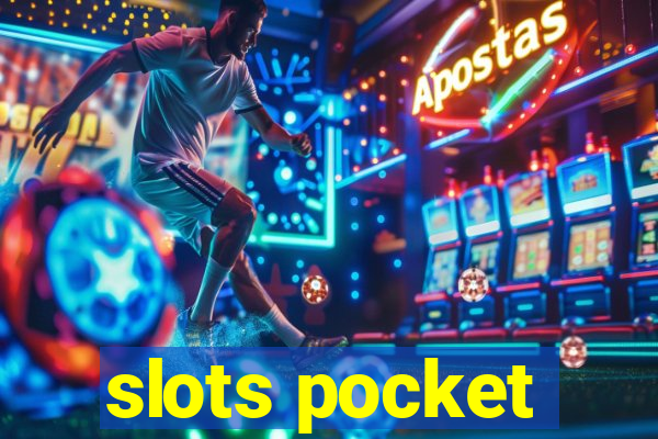 slots pocket