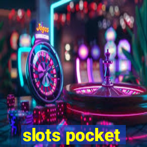 slots pocket