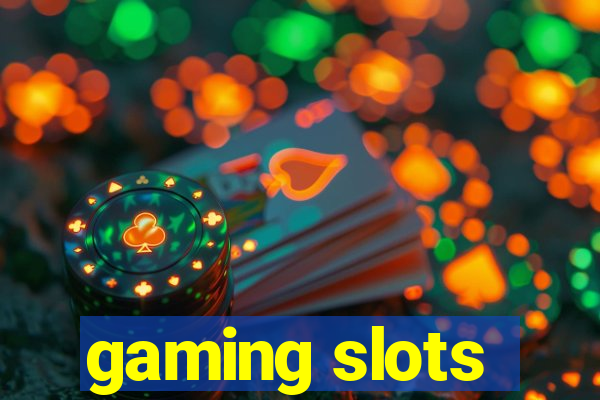 gaming slots