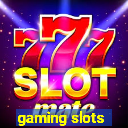 gaming slots