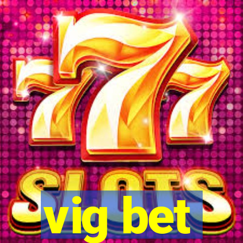 vig bet