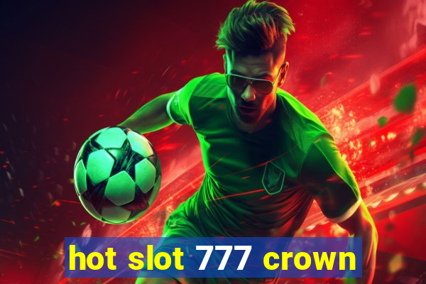 hot slot 777 crown