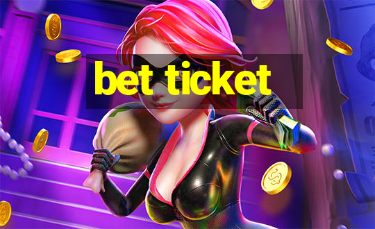 bet ticket