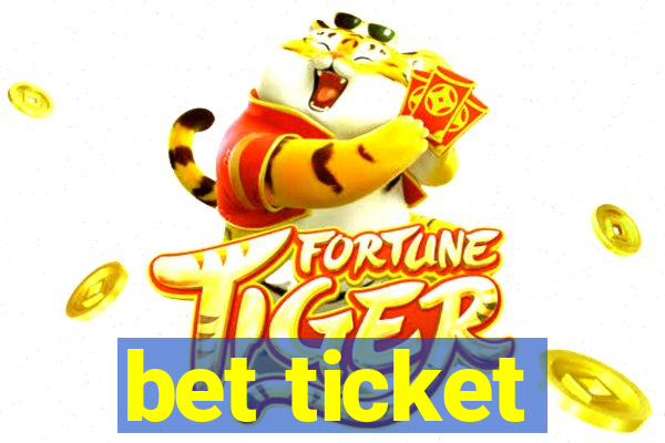 bet ticket