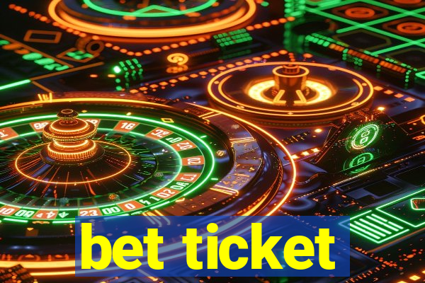 bet ticket