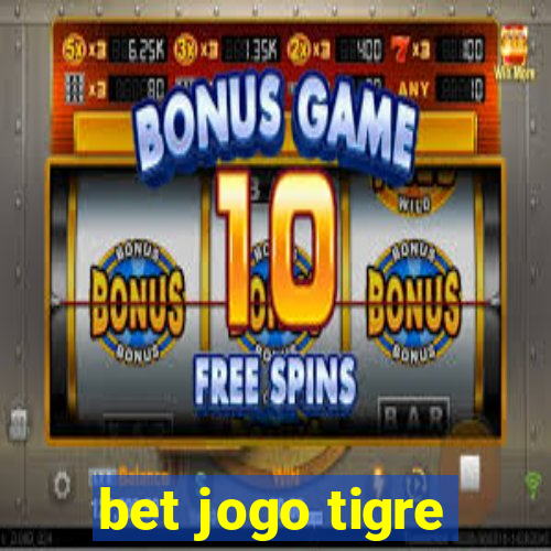 bet jogo tigre