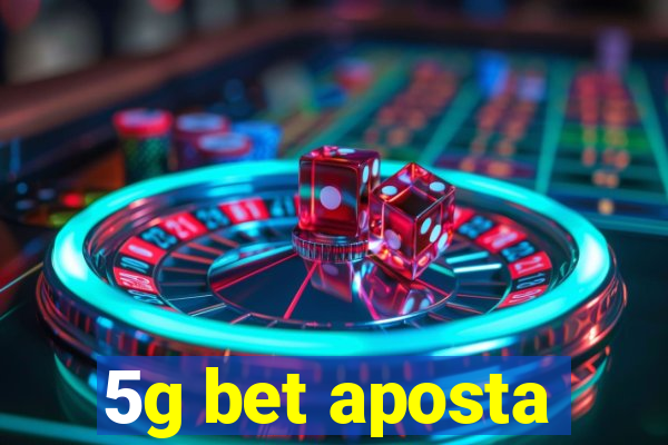 5g bet aposta