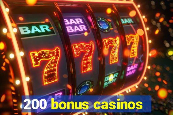 200 bonus casinos