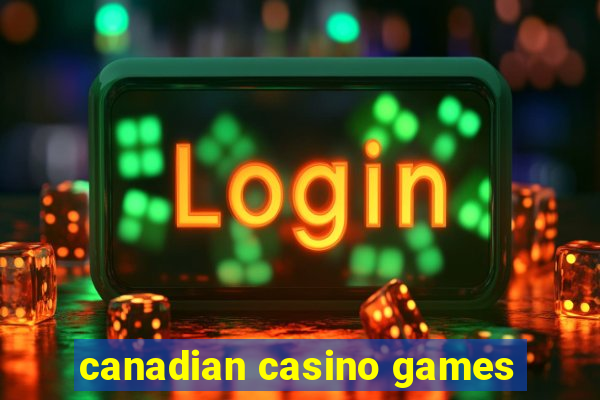 canadian casino games