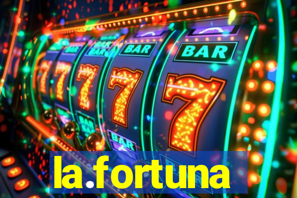 la.fortuna