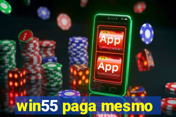 win55 paga mesmo