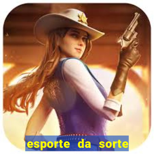 esporte da sorte melhor jogo