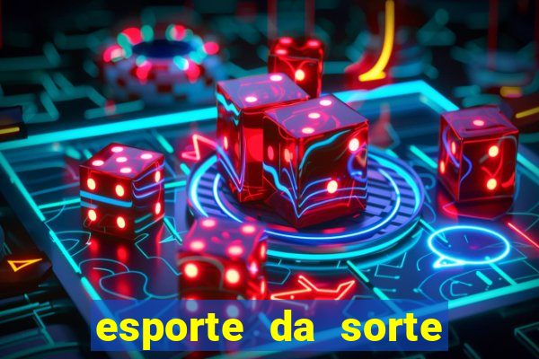 esporte da sorte melhor jogo