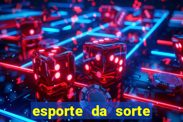 esporte da sorte melhor jogo