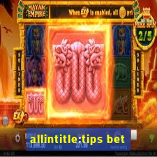 allintitle:tips bet