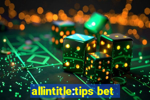 allintitle:tips bet