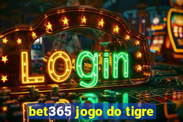 bet365 jogo do tigre