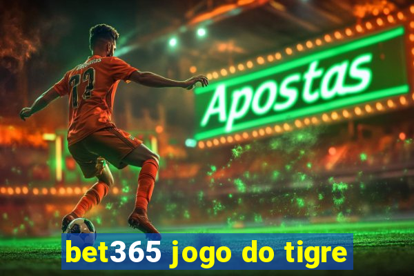 bet365 jogo do tigre