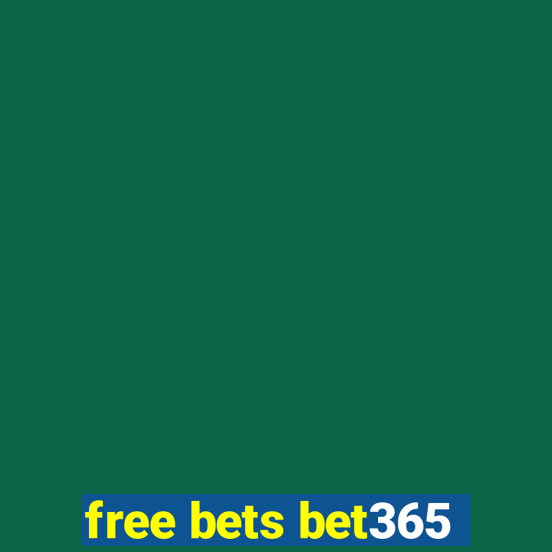 free bets bet365