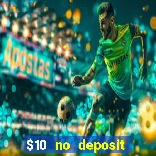 $10 no deposit mobile casino 2019