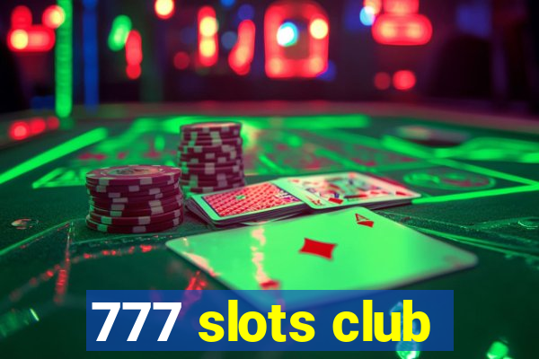 777 slots club