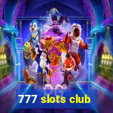 777 slots club