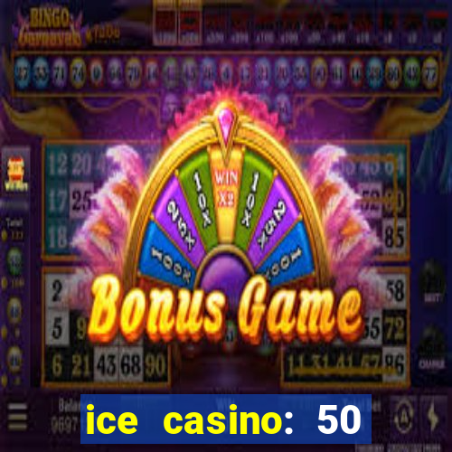 ice casino: 50 free spins