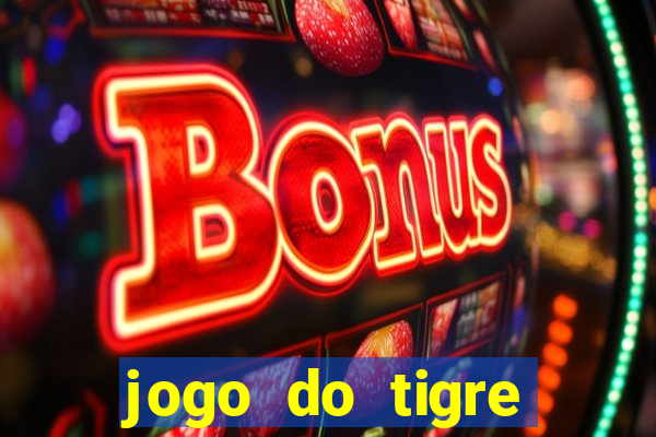 jogo do tigre bonus cadastro