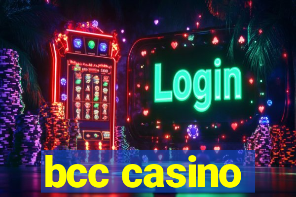 bcc casino