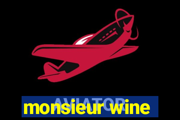 monsieur wine