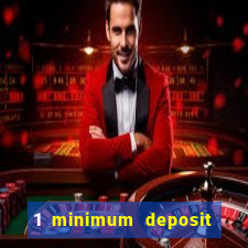 1 minimum deposit casino 2019