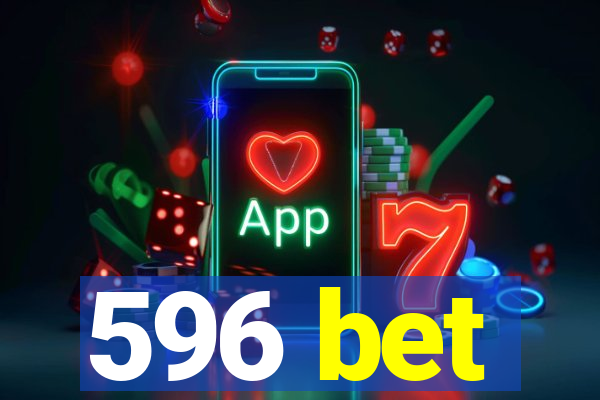 596 bet