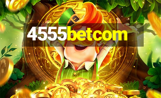 4555betcom