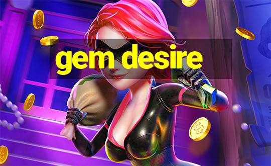 gem desire