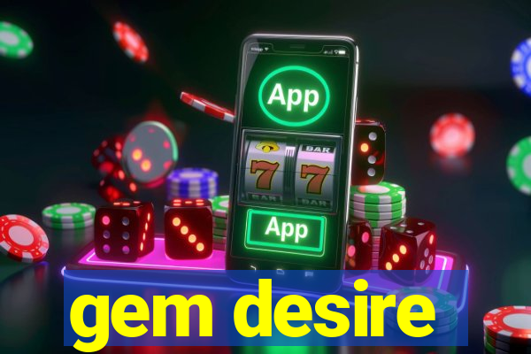 gem desire