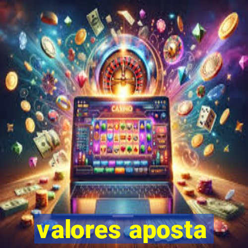 valores aposta