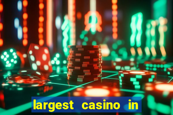 largest casino in united states