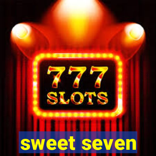 sweet seven